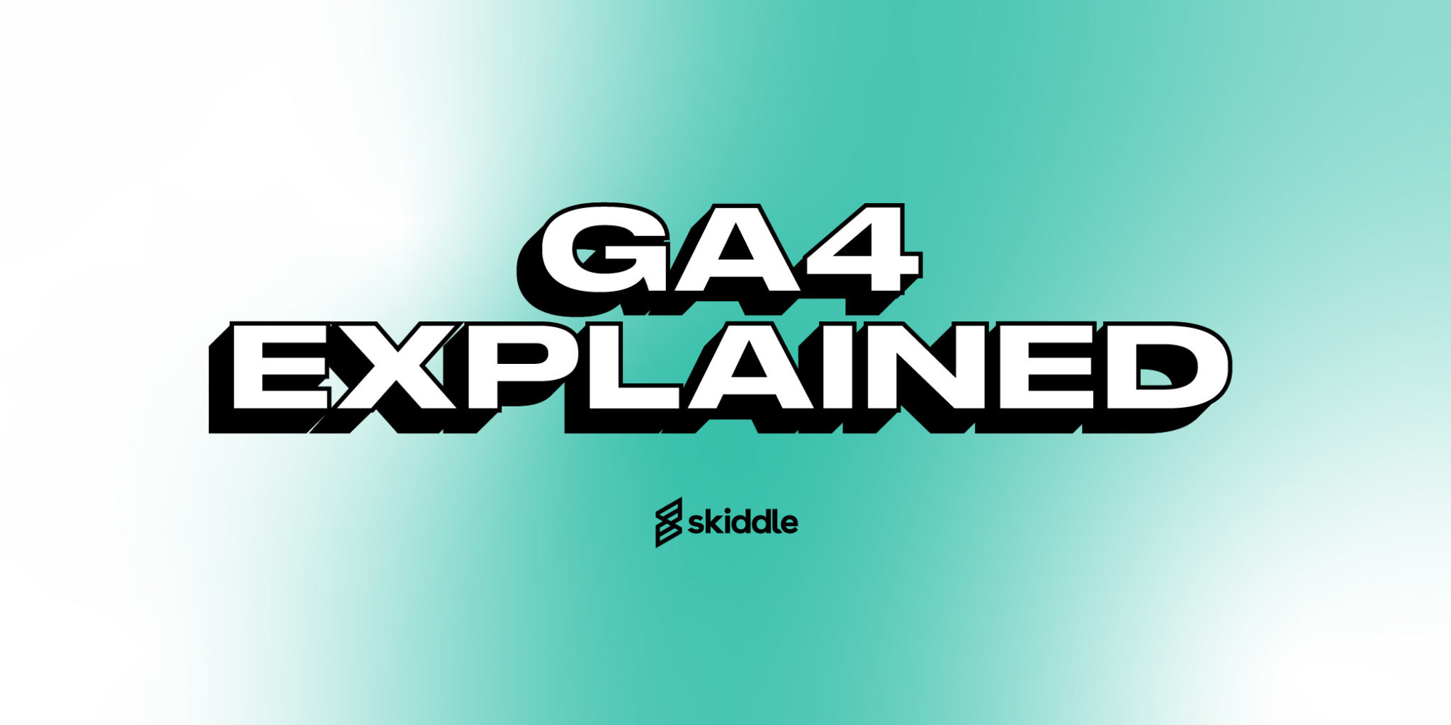 GA4 Explained